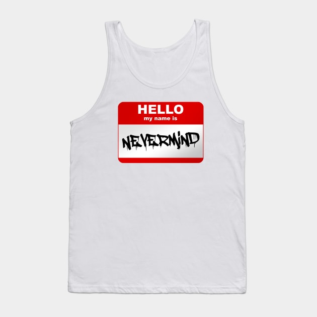 Hello my name is Nevermind Tank Top by Smurnov